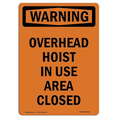 Signmission OSHA WARNING Sign, Overhead Hoist In Use Area Closed, 5in X 3.5in Decal, 3.5" W, 5" L, Portrait OS-WS-D-35-V-13393